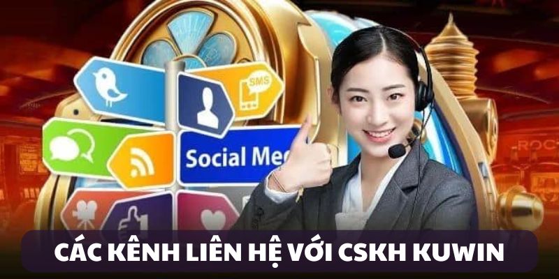 Các kênh liên hệ CSKH