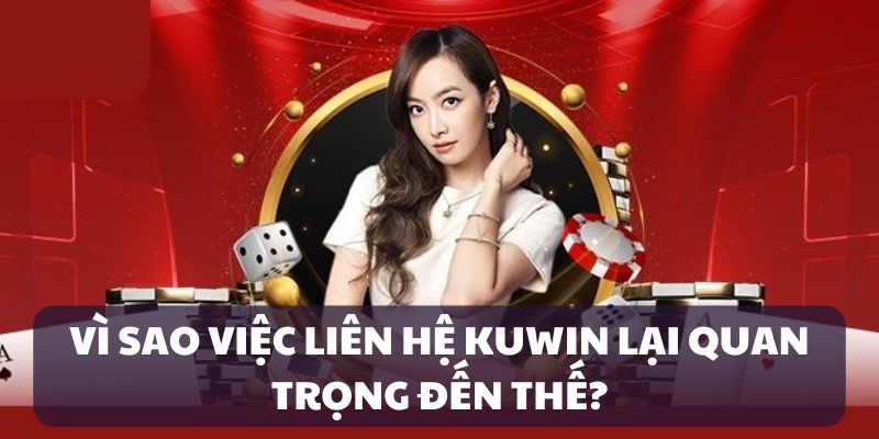Lý do liên hệ Kuwin